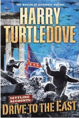 Harry Turtledove's Drive to the East, Alternate History, ISBN 0345457242