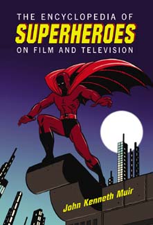 John K. Muir's Encyclopedia of Superheroes was picked by NY Public Libraries as a Top Ten Reference Work for 2004/5