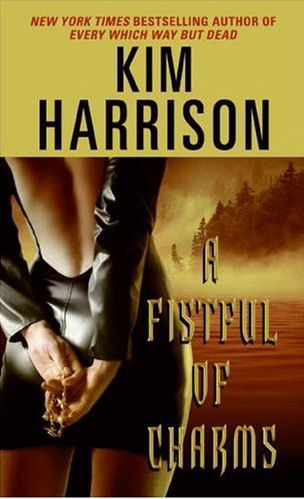 Cover of 'A Fistful of Charms' by Kim Harrison ISBN 0060788194