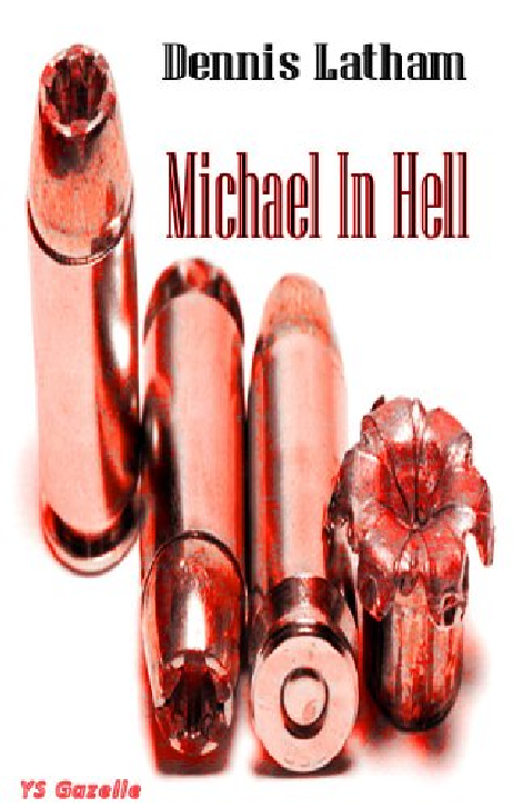 Michael in Hell a novel by Dennis Marino Latham
